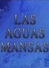 сериал Тихие воды, Las Aguas Mansas
